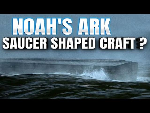 Was Noah’s Ark A Saucer Shaped Craft Not A Typical Ship ? ????