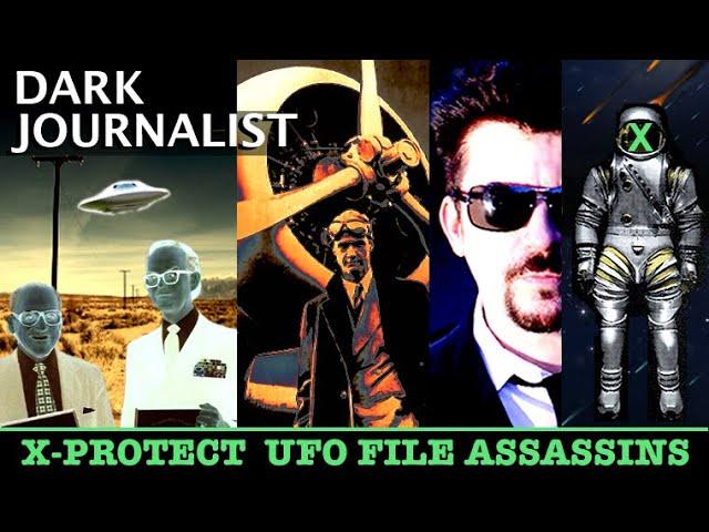 DARK JOURNALIST X-PROTECT: UFO FILE ASSASSINS