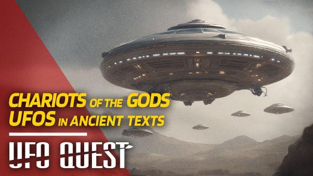 UFO QUEST: HOW 'CHARIOTS OF THE GODS' or UAPs LEFT THEIR MARK IN ANCIENT CULTURES ????