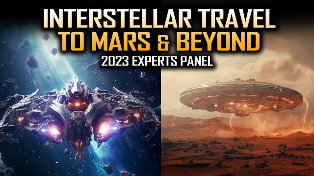 The Mysteries of Interstellar Travel to Mars & Beyond:  A 2023 Panel with Scientists & Experts