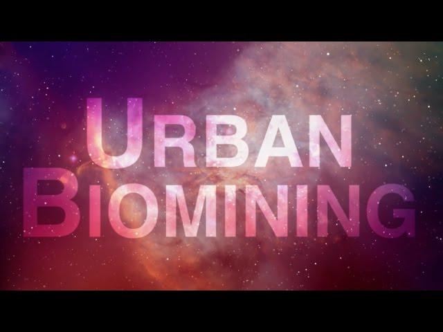 Urban Biomining