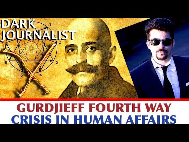 Gurdjieff Fourth Way: Crisis In Human Affairs Deep State Lockdown Vs. Conscious Freedom