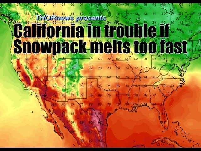 California is in big Trouble if Snowpack melts too fast.