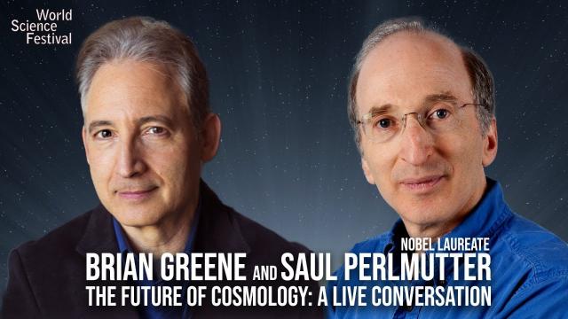 The Future of Cosmology: A live conversation with Brian Greene and Saul Perlmutter