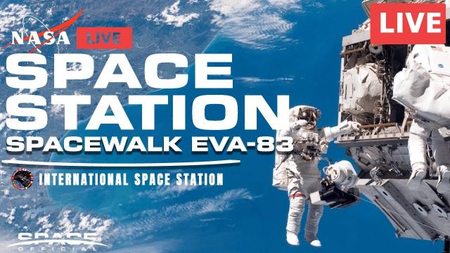 LIVE: NASA Spacewalk (U.S. EVA-83) Outside the International Space Station