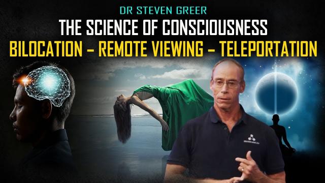 Dr. Steven Greer - The Science of Consciousness beyond CLASSIFIED Advanced Technologies