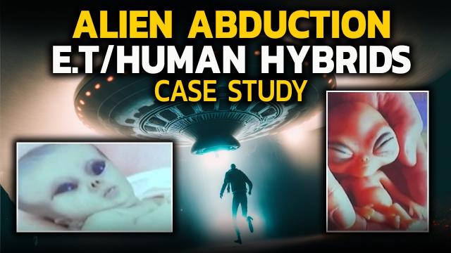 Alien Abductions – Case Study & Reasons behind Human-E.T. Hybridization Program