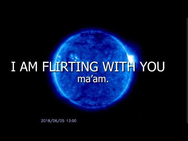 I AM FLIRTING WITH YOU, ma'am. - this video is only for single ladies 21+ & cool