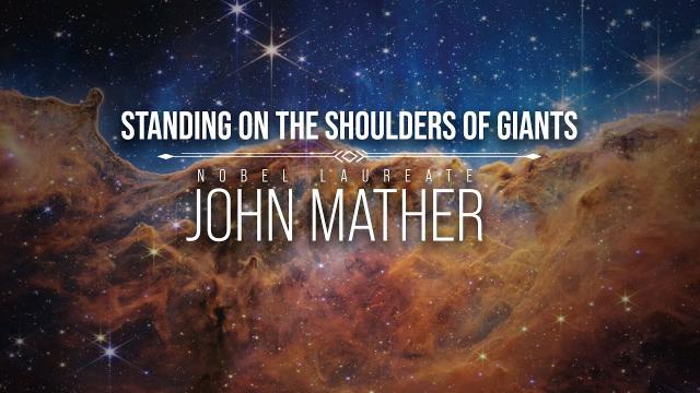 Standing on the Shoulders of Giants: John Mather