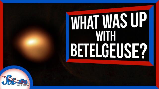 Mystery Solved: We Finally Know Why Betelgeuse Suddenly Faded | SciShow News