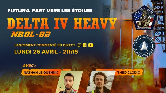 [????] Décollage de la Delta IV Heavy avec NROL-82 - Commentaires en direct de nos experts !