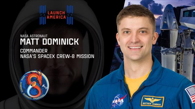 Meet NASA Astronaut Matthew Dominick, Crew-8 Commander