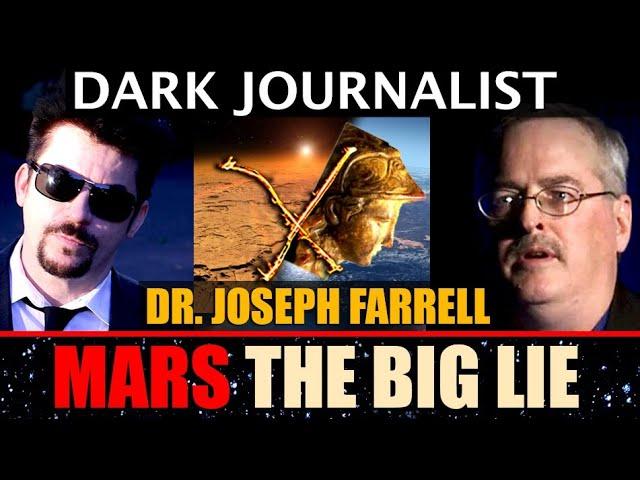 Dark Journalist & Dr. Joseph Farrell: Mars The Big Ancient Lie!