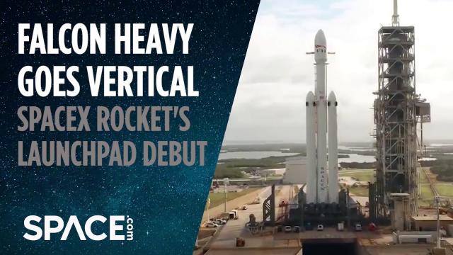 SpaceX Falcon Heavy Goes Vertical on Launch Pad for 1st Time
