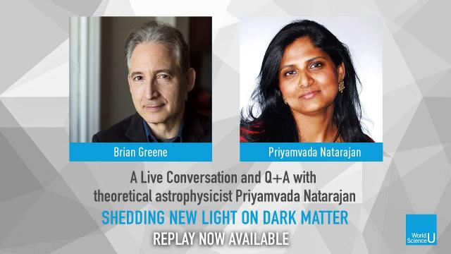 Brian Greene and Priyamvada Natarajan: World Science U Live Q+A Session