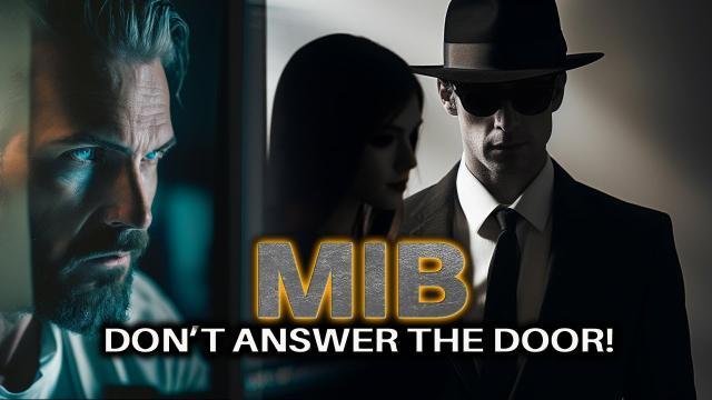Don’t Answer the Door!... The Intriguing Facts about MEN in BLACK