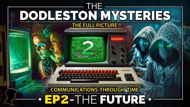 The Dodleston Mysteries – The Full Picture… Eps 2 “The Future?” | Messages from 2109