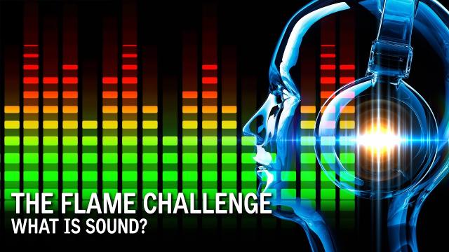 Flame Challenge: What is Sound?