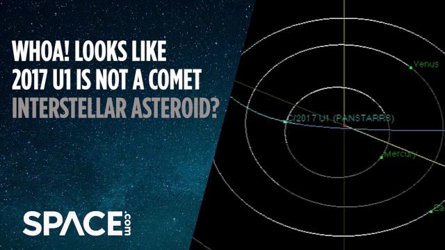 Whoa! Looks Like 2017 U1 is Not A Comet - Interstellar Asteroid?