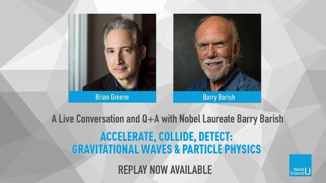 Brian Greene & Barry Barish | Live Session w/ Audience Q+A