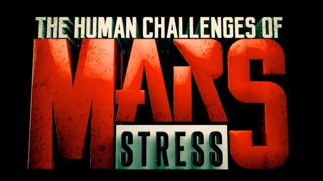 The Human Challenges of Mars: Stress