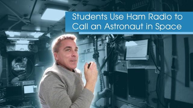 Students Use Ham Radio to Call an Astronaut in Space