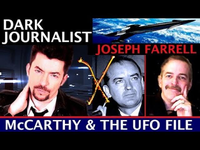 DARK JOURNALIST & DR. JOSEPH FARRELL X-SERIES 52: MCCARTHY THE UFO FILE & MONMOUTH ARMY BASE!