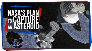 NASA's Plan to Capture an Asteroid