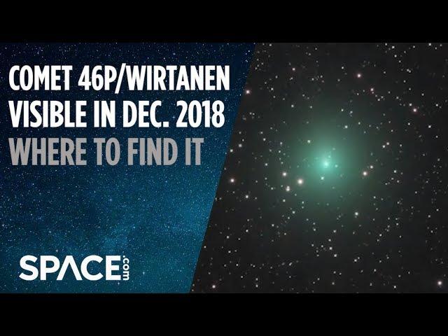 Comet 46P/Wirtanen is Visible in Dec. 2018 - Where to Look