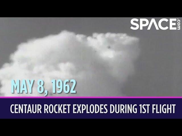 OTD in Space – May 8: Centaur Rocket Explodes During Maiden Flight