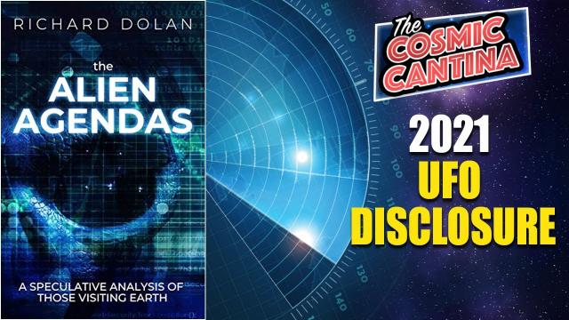 The Alien Agendas, June 2021 Disclosure Analysis with Richard Dolan… E T Agendas vs Real Disclosure