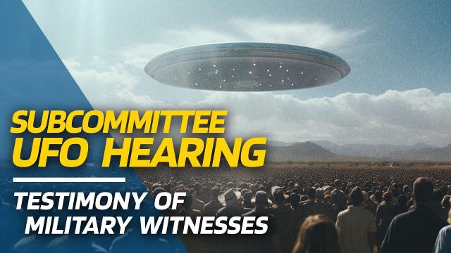 Subcommittee on National Security Hearing about UFOs / UAPs ???? July 26, 2023 (????LIVE)