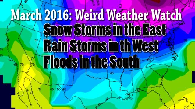 Weird Weather Watch: Snow Storms in the East, Rain Storms in the West & Floods in the South
