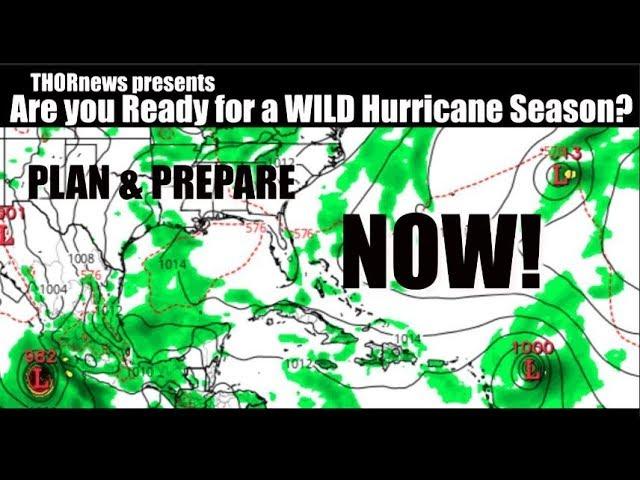 Are you Ready for a WILD peak Hurricane Season? PLAN & PREPARE NOW!!!