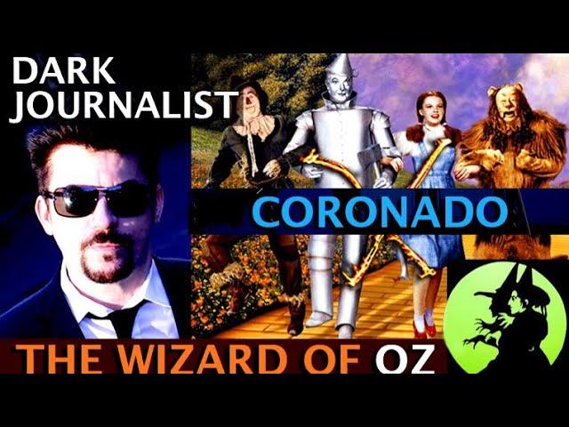 Dark Journalist X-Series 97: The Wizard of OZ X Coronado Mystery School