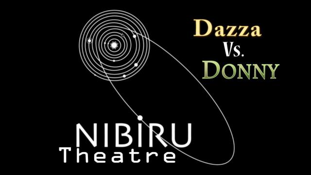 Nibiru Theatre - Dazza the Dubunker Vs. Donny the Serpico