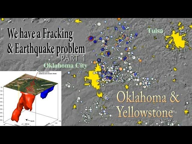 We have a Fracking & Earthquake problem. Oklahoma & Yellowstone