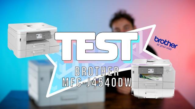 Test complet de l'imprimante MFC-J4540DW Imprimante jet d'encre multifonction de chez Brother !