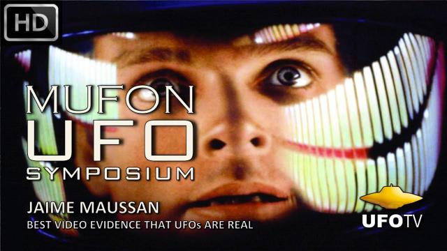 VIDEO EVIDENCE THAT UFOs ARE REAL - THE MUFON SYMPOSIUM – Featuring Jaime Maussan