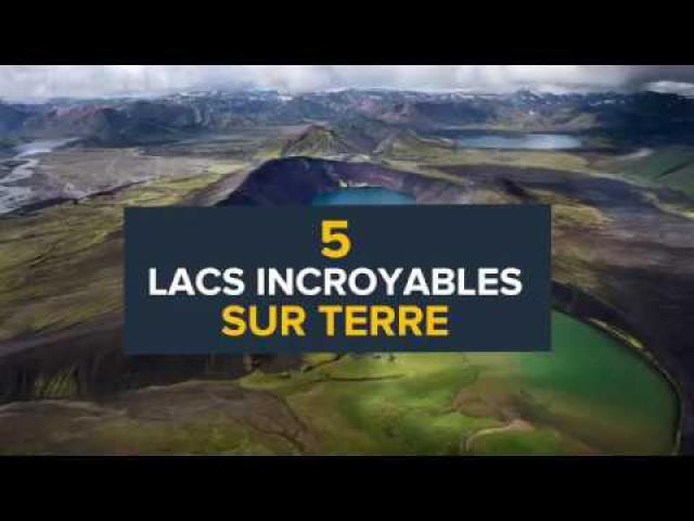 5 lacs incroyables sur Terre : à découvrir !