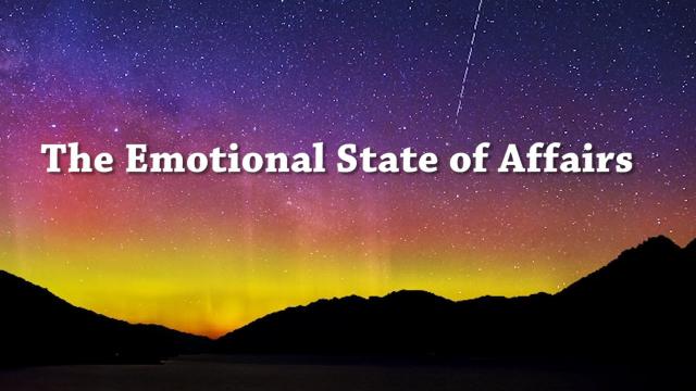 The Emotional State of Affairs