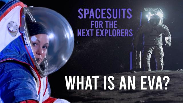 Spacesuits for the Next Explorers- Preview Trailer 1- What is an EVA?