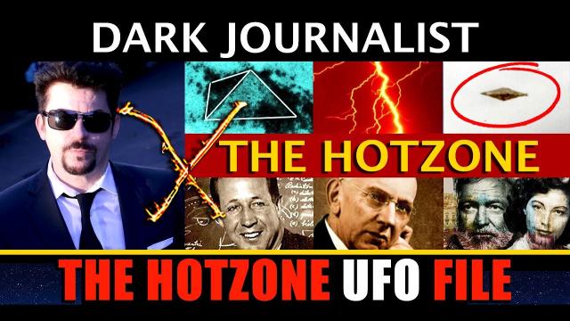 Dark Journalist X-143: The HotZone UFO File!