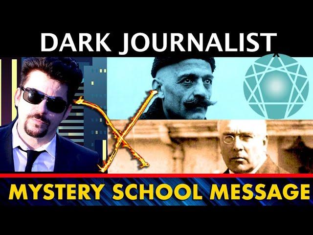 Dark Journalist X-125: Mystery School Message Gurdjieff & Ouspensky World in Crisis!