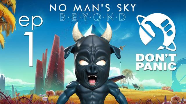 ???? No Man's Sky Beyond ????????‍???? Part 1 ????????‍???? DON'T PANIC ????