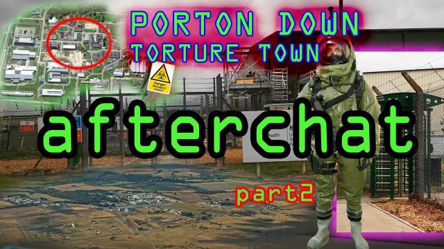 Porton down part 2 afterchat