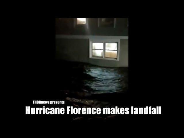 Hurricane Florence makes landfall with 15 feet of Storm Surge in North Carolina.