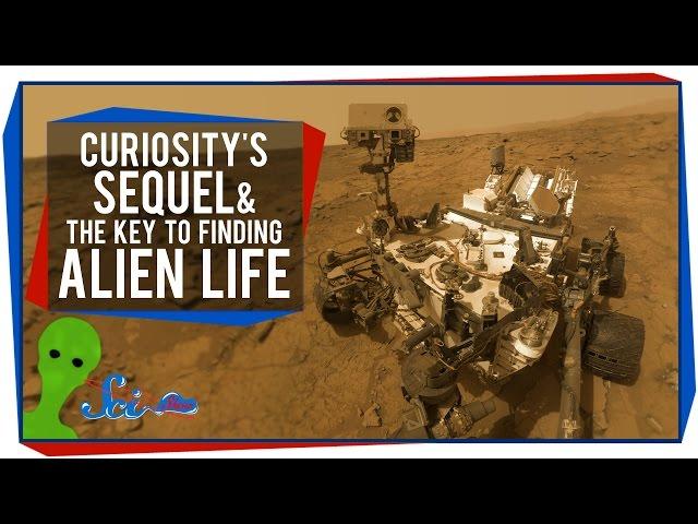 Curiosity's Sequel, and the Key to Finding Alien Life