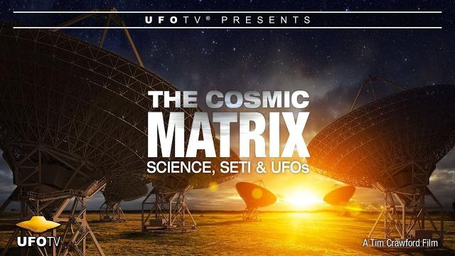 THE COSMIC MATRIX: SCIENCE, SETI & UFOs