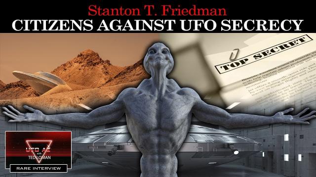 Stanton Friedman on Advanced Technology, E.Ts and the Citizens Against UFO Secrecy